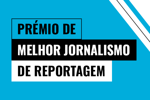 Prémio de Melhor Jornalismo de Reportagem